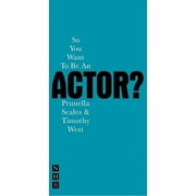 Nick Hern Books So You Want to Be an Actor? Paperback