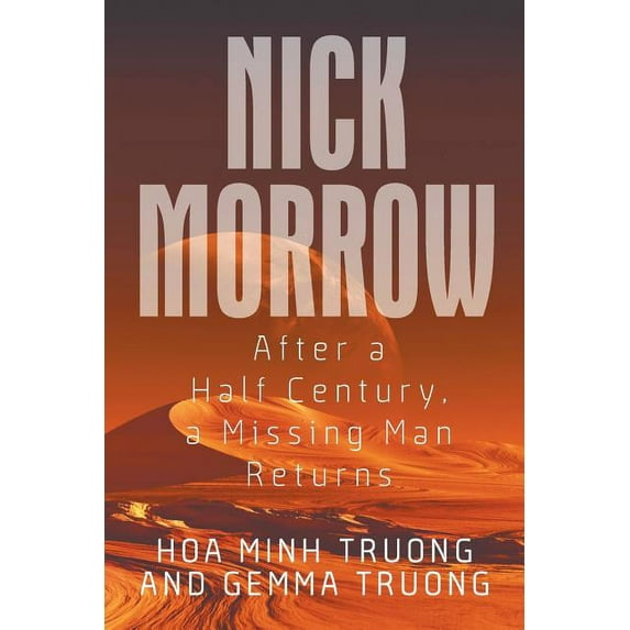 Nick Morrow: After a Half Century, a Missing Man Returns (Paperback)