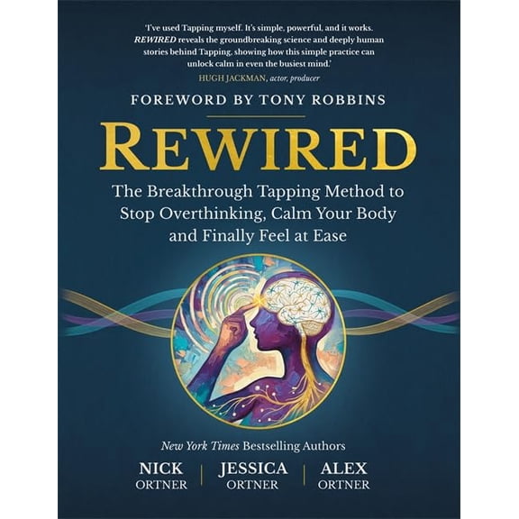 Nick Ortner,Jes Rewired: The Breakthrough Tapping Method to Stop Overthinking, Cal (Paperback)