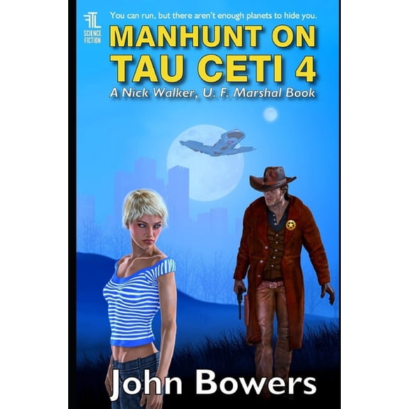 Nick Walker, United Federation Marshal: Manhunt on Tau Ceti 4 (Series #7) (Paperback)