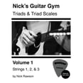thumbnail image 1 of Nick's Guitar Gym Nick's Guitar Gym: Triads and Triad Scales, Vol. 1: Strings 1, 2, and 3, Book 1, (Paperback), 1 of 1