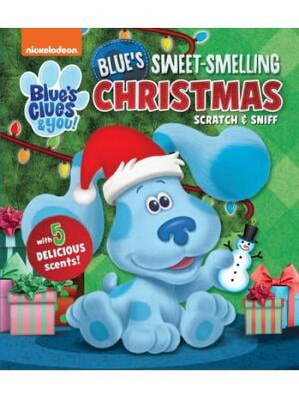 Nickelodeon Blue's Clues & You!: Blue's Sweet-Smelling Christmas (Scratch and Sniff)