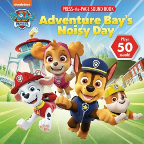 Nickelodeon PAW Patrol: Adventure Bay's Noisy Day Press-The-Page Sound Book (Hardcover)