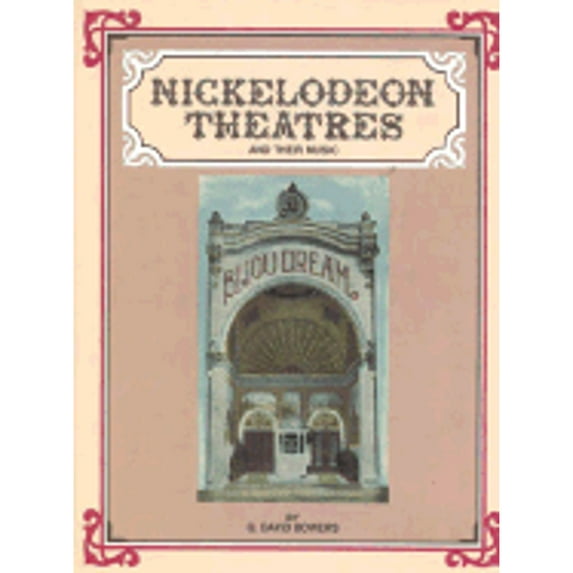 Pre-Owned Nickelodeon Theatres: and Their Music (Paperback) 0911572503 9780911572506