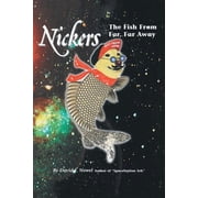 Nickers, The Fish From Far, Far Away, Paperback
