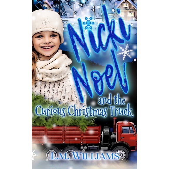 Nicki Noel and the Curious Christmas Truck, (Paperback)