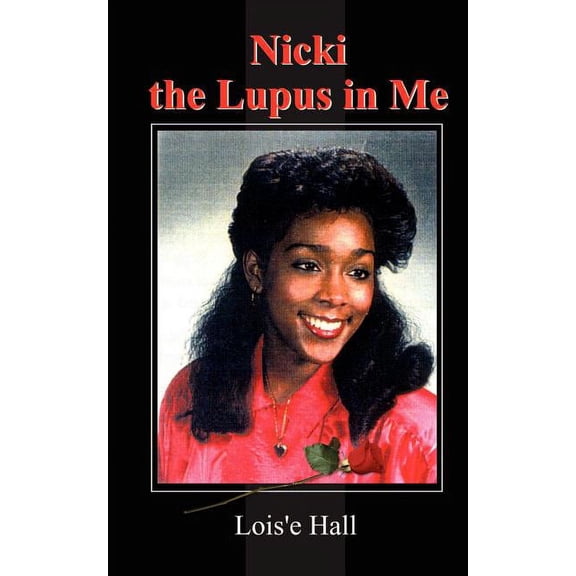 Nicki the Lupus in Me (Paperback) by Lois'e Hall