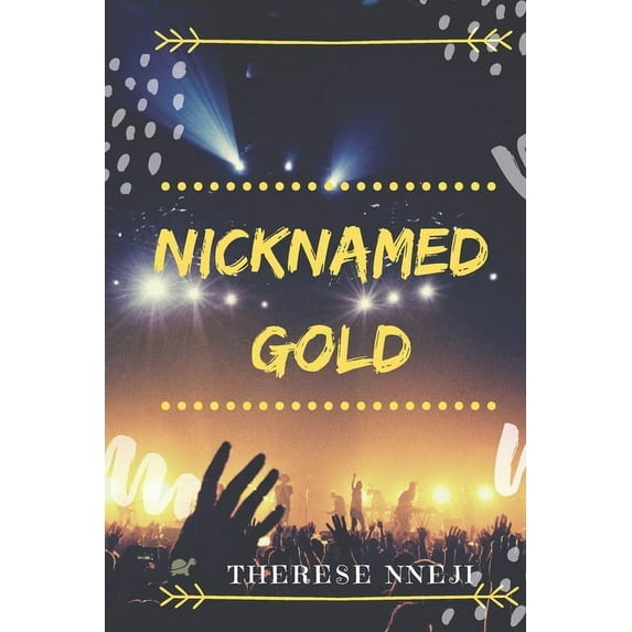 Nicknamed Gold, (Paperback)