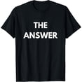 thumbnail image 1 of Nicknames and SlangThe Answer T-Shirt, 1 of 4