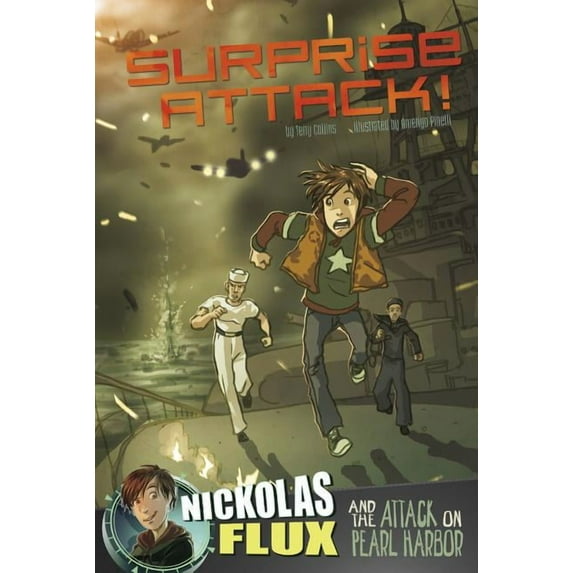 Nickolas Flux History Chronicles Surprise Attack!: Nickolas Flux and the Attack on Pearl Harbor, (Paperback)