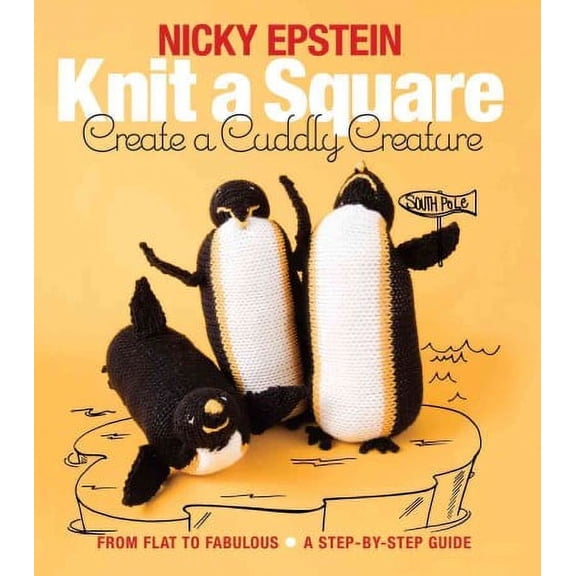 Nicky Epstein BooksKnit A Square Create A Cuddly Creature