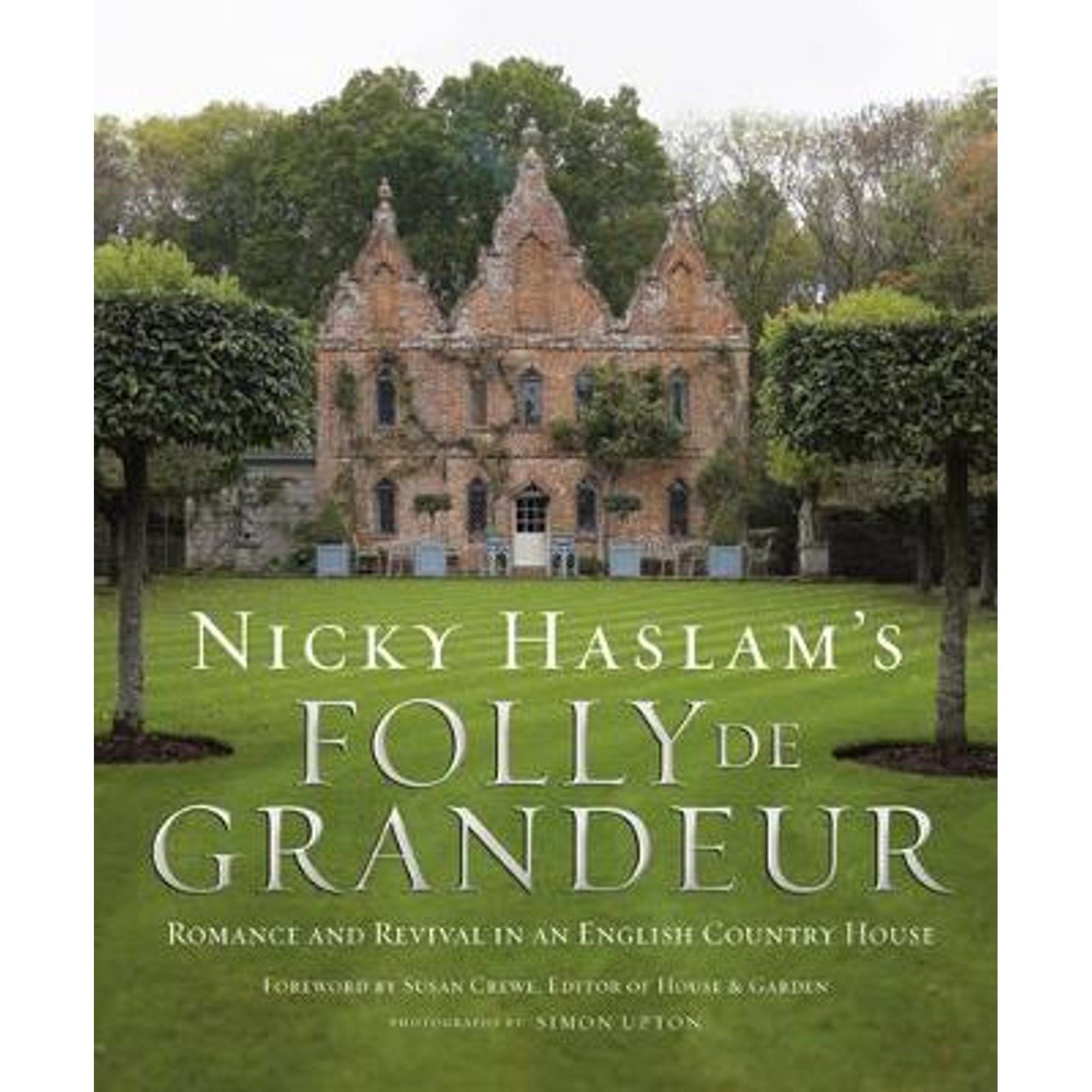 Nicky Haslam Pre-Owned Nicky Haslam's Folly de Grandeur: Romance and revival in an ...