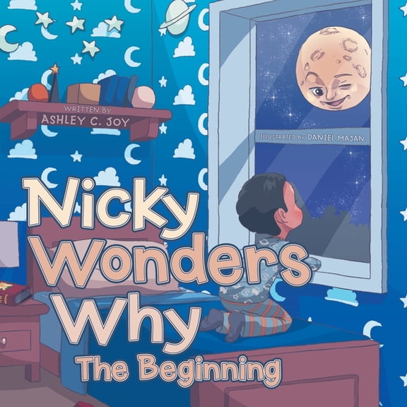 Nicky Wonders Why: The Beginning, (Paperback)