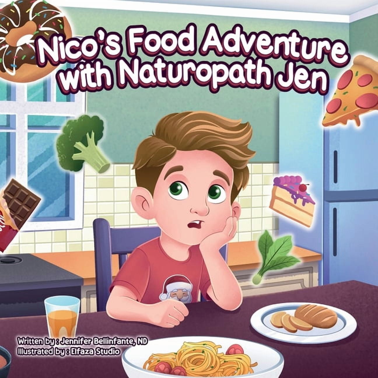 Nico's Food Adventure with Naturopath Jen: A story about listening to your body and learning what foods help you feel yo, (Paperback)