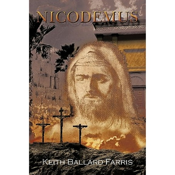 Nicodemus: The Night Visitor -- Keith Ballard Farris