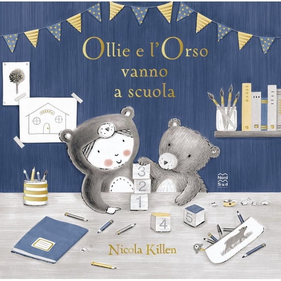 Nicola Killen Ollie e l'orso vanno a scuola. Ediz. a colori (Hardcover)