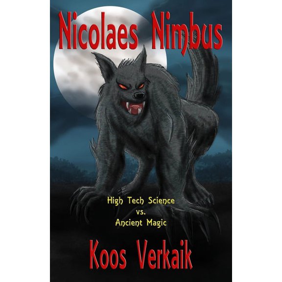 Nicolaes Nimbus: High Tech Science vs. Ancient Magic (Paperback) by Koos Verkaik