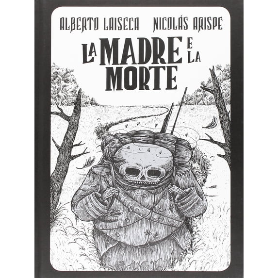 Nicolas Arispe,Alberto Chimal,Alberto Laiseca La madre e la morte. La perdita (Hardcover)