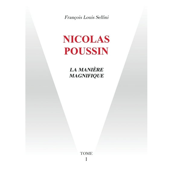 Nicolas Poussin: La Manière Magnifique, (Paperback)
