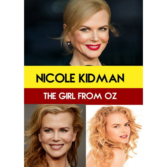 Nicole Kidman: The Girl From Oz