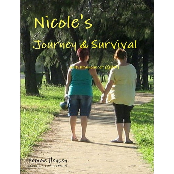 Nicole's Journey & Survival with Braincancer, (Paperback)