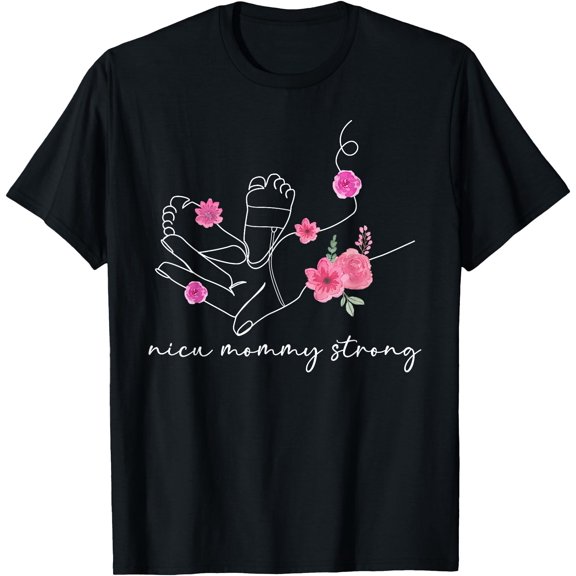 Nicu Mommy Strong Nicu Mom Micro Preemie Baby Mom Nicu Mama T-Shirt