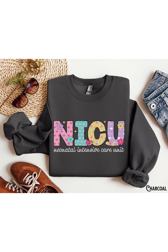 Nicu Shirt, Crewneck Sweatshirt, Neonatal Intensive Care Unit, Doctor, Nurse Crew, Floral, Heart, Retro, Graduation, Appreciation, SWEATSHIRT All Size S-5XL