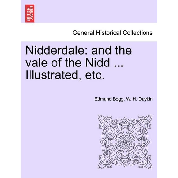 Nidderdale: And the Vale of the Nidd ... Illustrated, Etc. (Paperback)