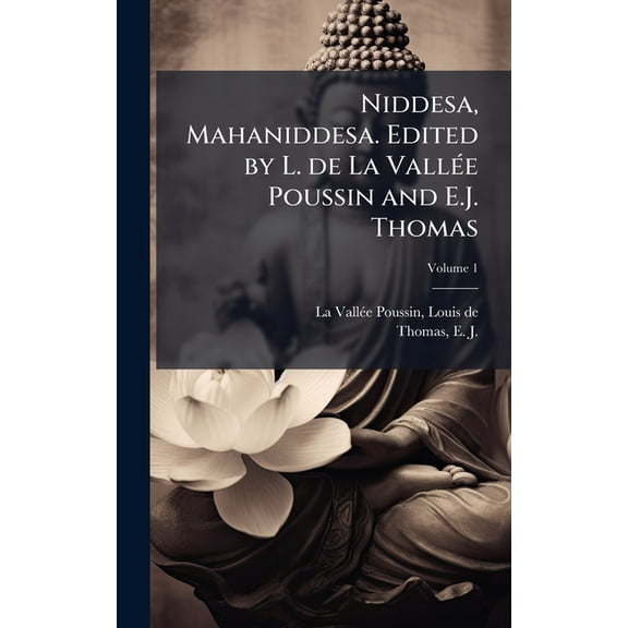 Niddesa, Mahaniddesa. Edited by L. de La Vall(c)e Poussin and E.J. Thomas, (Hardcover)
