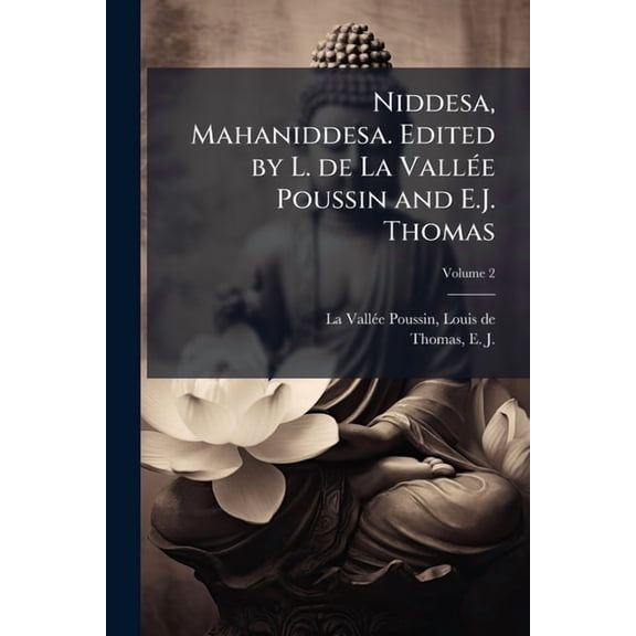 Niddesa, Mahaniddesa. Edited by L. de La Vall(c)e Poussin and E.J. Thomas, (Paperback)