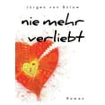 thumbnail image 1 of Nie mehr verliebt: ... oder jede Menge herzzerreißender Liebesschwüre, (Paperback), 1 of 1