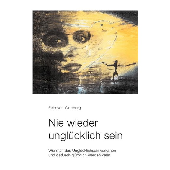 Nie wieder unglcklich sein, (Paperback)