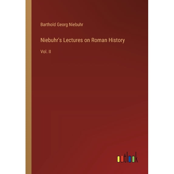 Niebuhr's Lectures on Roman History: Vol. II, (Paperback)