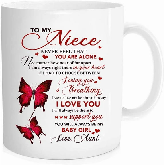 To My Niece Never Feel Alone I Love You Support Butterfly Gift From Aunt To Baby Girl, Gift for Niece from Aunt, Birthday, Graduation, Christmas Gifts, 11 oz Novelty Mug