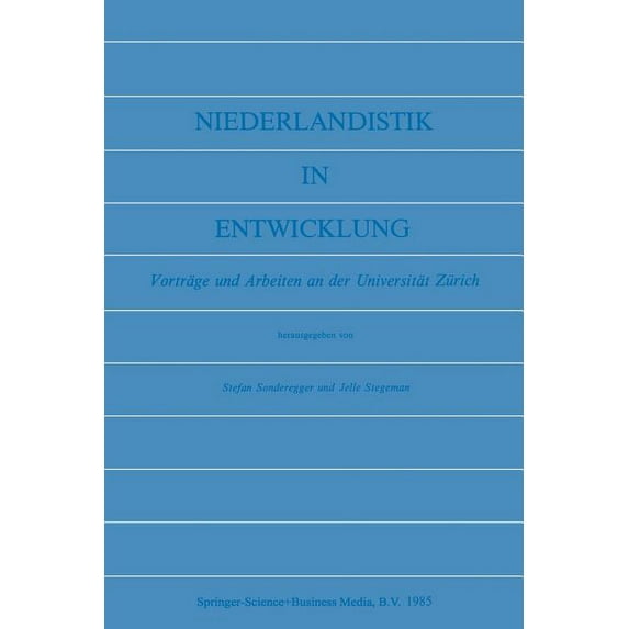 Niederlandistik in Entwicklung: Vorträge Und Arbeiten an Der Universität Zürich, (Paperback)