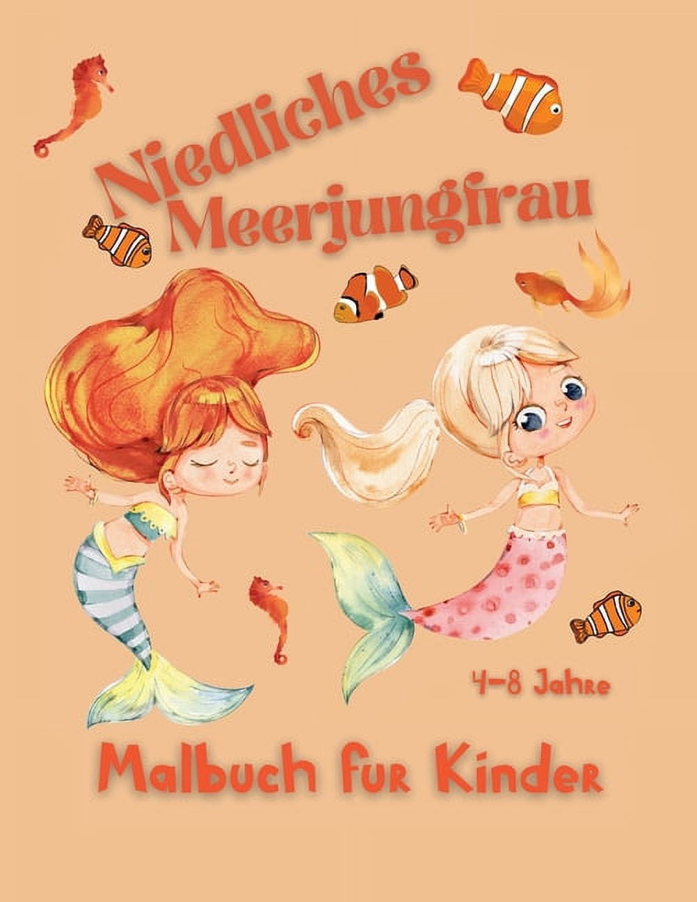 Niedliches Meerjungfrau Malbuch fur Kinder : 25 Meerjungfrau-Malvorlagen - Perfektes Design für Mädchen - 4-8 Jahre - Perfektes Geschenk für Ihr Kind (Paperback)
