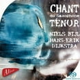 thumbnail image 1 of Niels Bijl - Chant Du Saxophone T Nor - Music & Performance - CD, 1 of 2