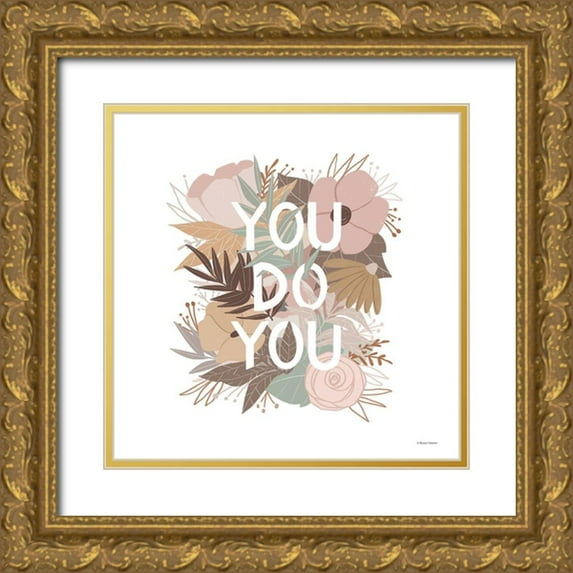Nieman, Rachel 20x20 Gold Ornate Wood Framed with Double Matting Museum Art Print Titled - You Do You