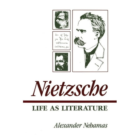 Nietzsche: Life as Literature, (Paperback)