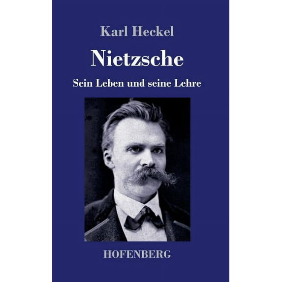 Nietzsche: Sein Leben und seine Lehre (Hardcover)