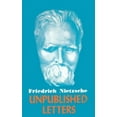 thumbnail image 1 of Nietzsche Unpublished Letters (Paperback), 1 of 1