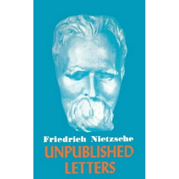 Nietzsche Unpublished Letters (Paperback)