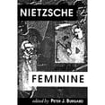 thumbnail image 1 of Pre-Owned Nietzsche and the Feminine (Paperback 9780813914954) by Peter J Burgard, 1 of 1