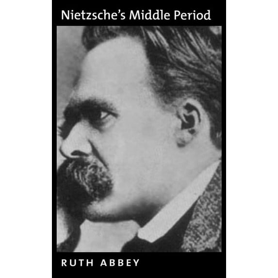 Nietzsche's Middle Period, (Hardcover)