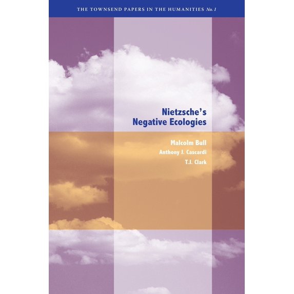 Berkeley Forum in the Humanities Nietzsche's Negative Ecologies, (Paperback)