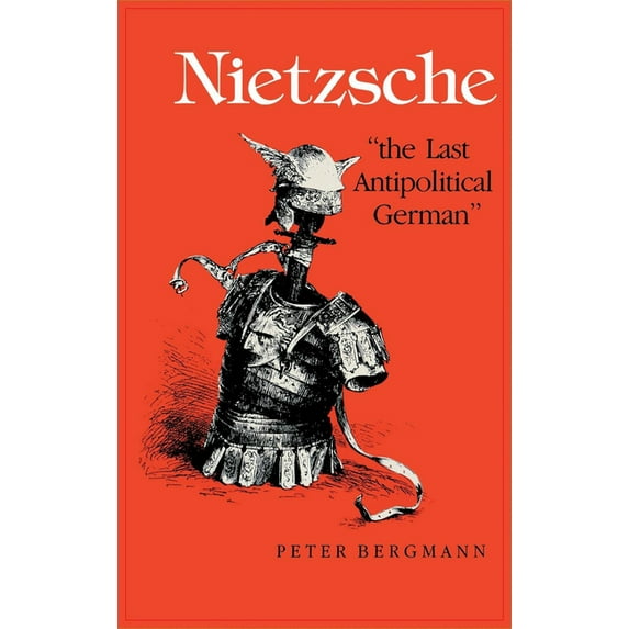 Nietzsche, the Last Antipolitical German, (Hardcover)