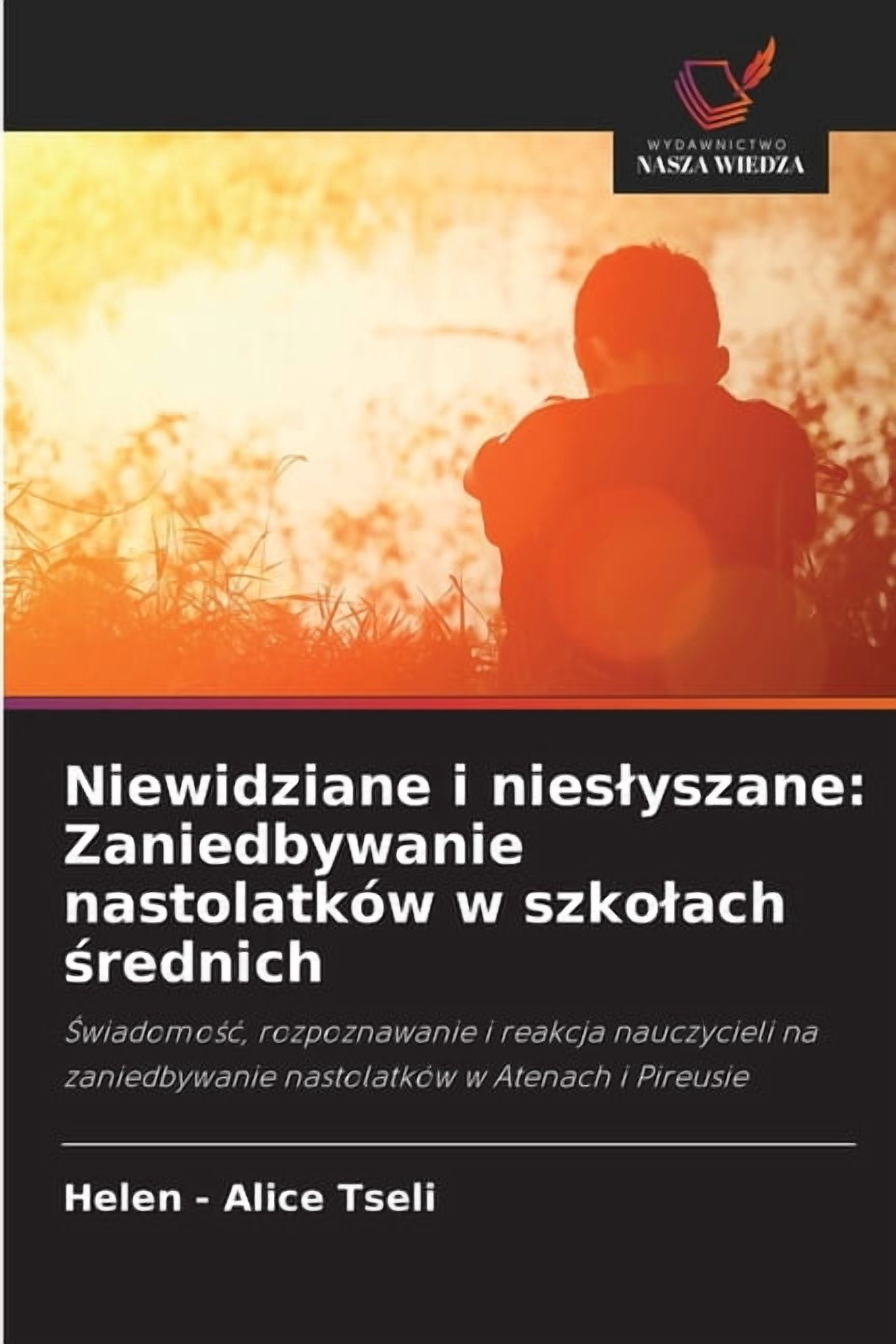 Niewidziane i nieslyszane: Zaniedbywanie nastolatków w szkolach średnich, (Paperback)