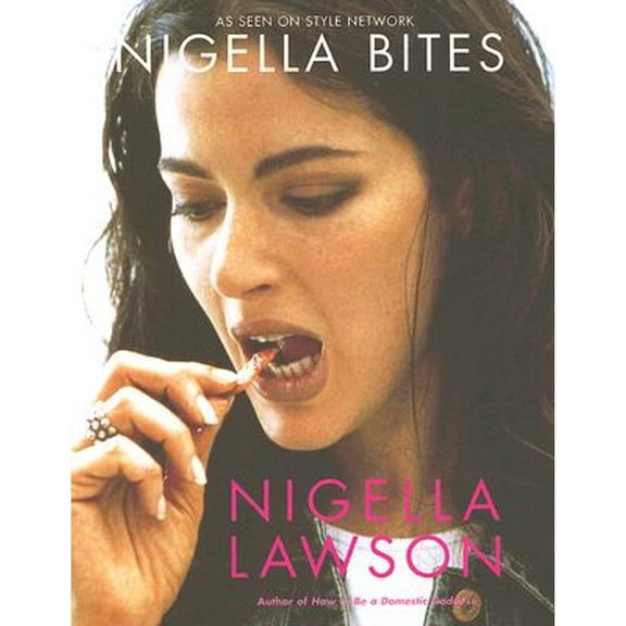 Pre-Owned Nigella Bites: From Family Meals to Elegant Dinners - Easy, Delectable Recipes For Any Occasion Hardcover Lawson