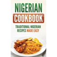 thumbnail image 1 of Pre-Owned Nigerian Cookbook: Traditional Nigerian Recipes Made Easy (Hardcover), 1 of 1