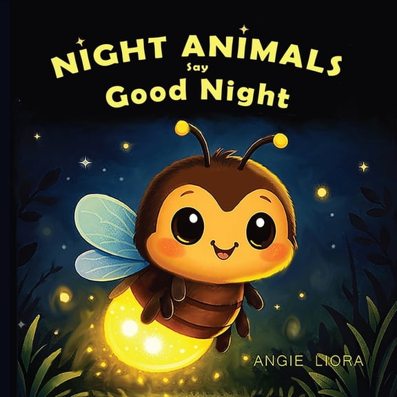 Night Animals Say Good Night: Calming Bedtime Rhymes for Babies, Toddlers and Kids Ages 0-7, (Paperback)